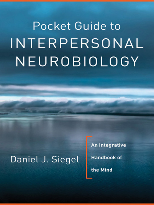 Title details for Pocket Guide to Interpersonal Neurobiology by Daniel J. Siegel - Available